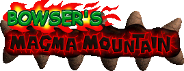 Bowser's Magma Mountain Sign.